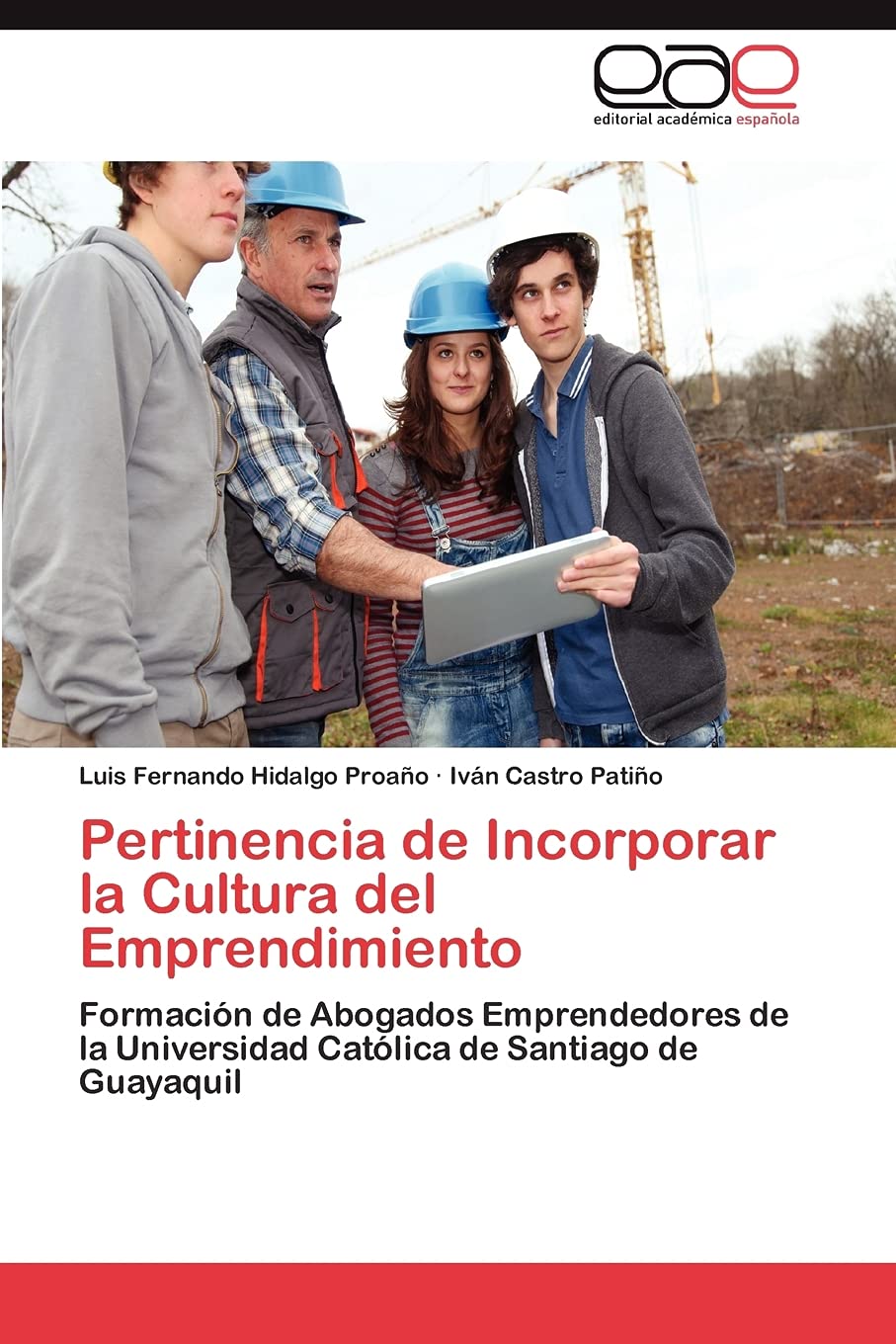 Pertinencia de Incorporar la Cultura del Emprendimiento: Formación de Abogados Emprendedores de la Universidad Católica de Santiago de Guayaquil