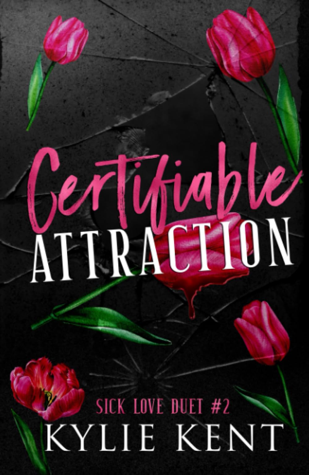 Certifiable Attraction: A dark Romance (Sick Love Duet)