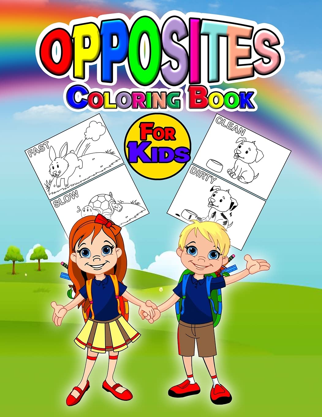 Opposites Coloring Book for Kids: Wonderful Opposites Kindergarten Book for Kids, Boys and Girls, Ideal Opposites Game for Children and Toddlers who love to play and enjoy Opposites