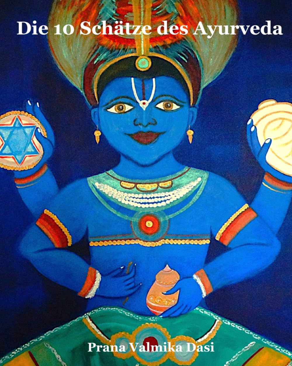 Die 10 Schätze des Ayurveda