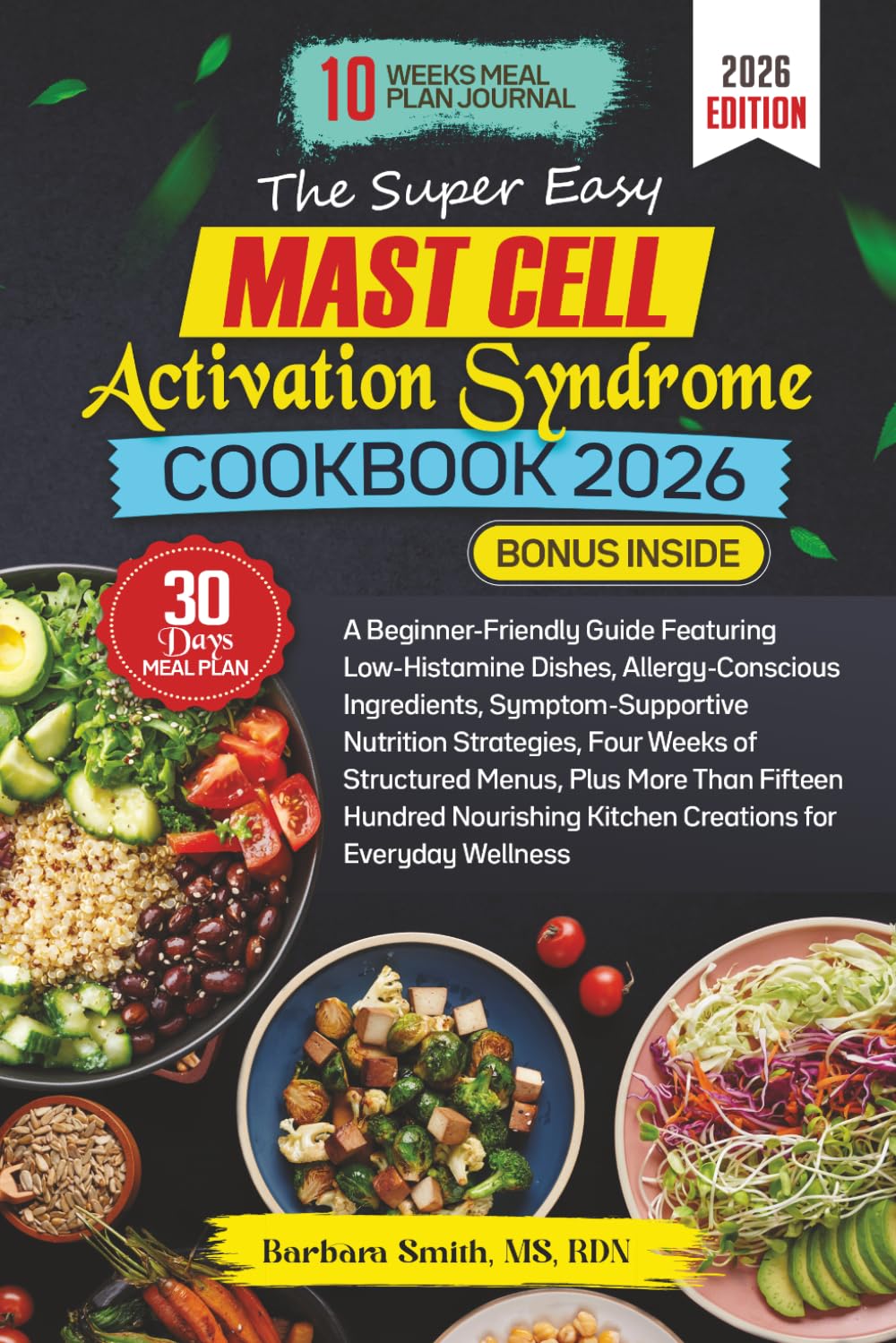 THE SUPER EASY MAST CELL ACTIVATION SYNDROME COOKBOOK 2026 (Barbara Smith, MS, RDN’s Balanced Plate Cookbook Collection)
