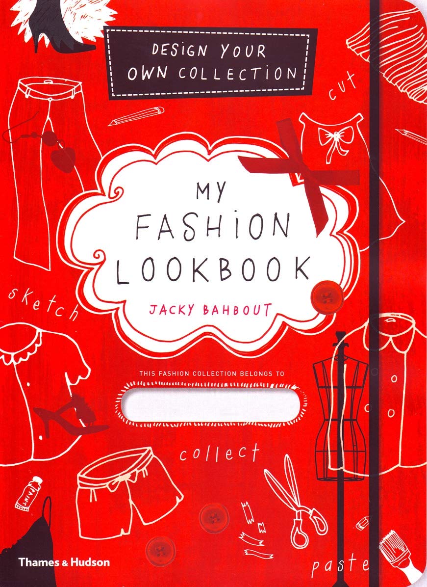 My Fashion Lookbook : Design Your Own Collection