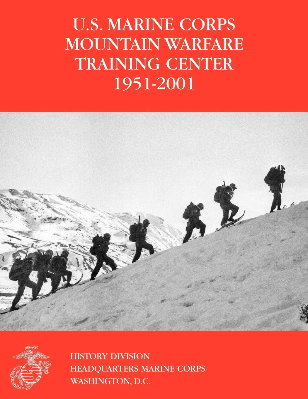 The U.S. Marine Corps Mountain Warfare Training Center 1951-2001