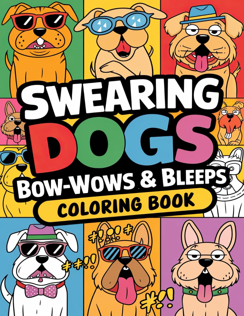 Swearing Dogs Coloring Book: Fun and Witty Dog Quotes for Relaxation and Creativity