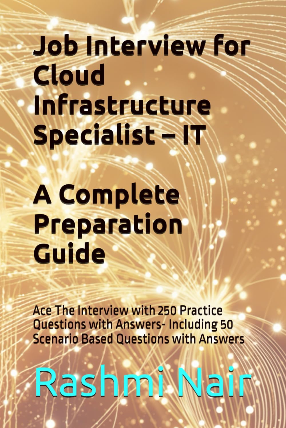 Job Interview for Cloud Infrastructure Specialist – IT: A Complete Preparation Guide: Ace The Interview with 250 Practice Questions with Answers- ... with Answers (Data Centers - Careers)