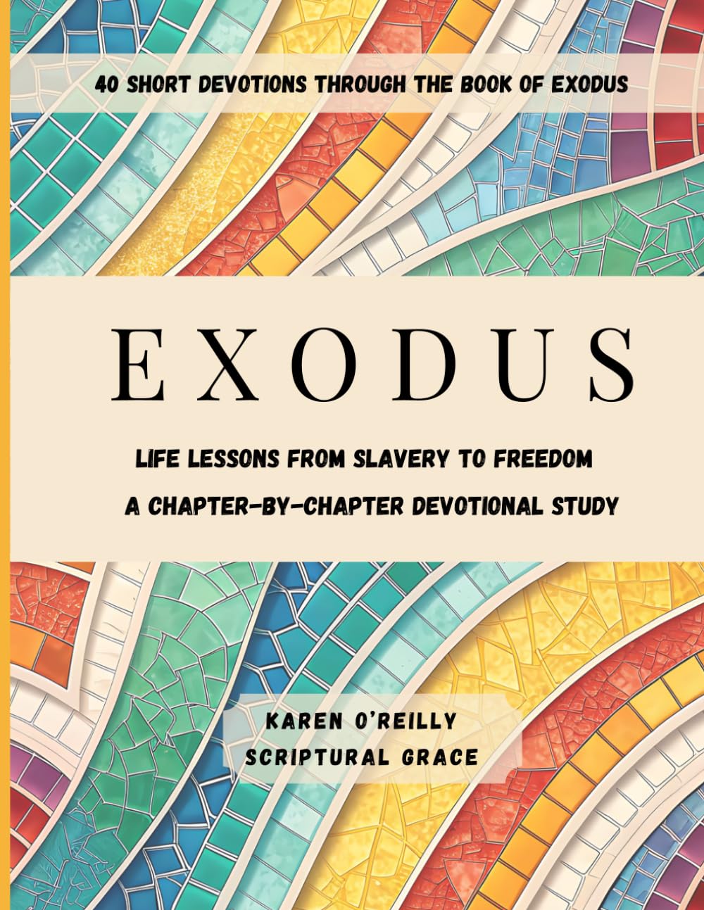 The Book of Exodus Devotional Bible Study Guide: Life Lessons from Slavery to Freedom: A Chapter-by-Chapter Study (Simple Bible StudyGuides)