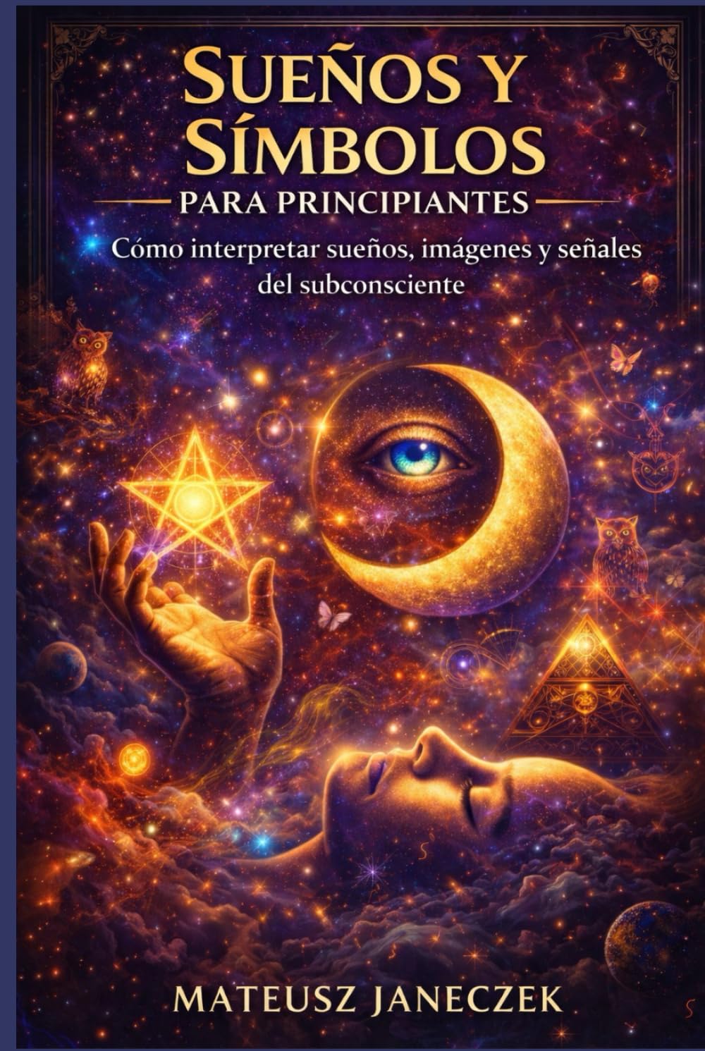 Sueños y símbolos para principiantes – Cómo interpretar sueños, imágenes y señales del subconsciente (Ruta de los sueños y la intuición: símbolos y guía interior)