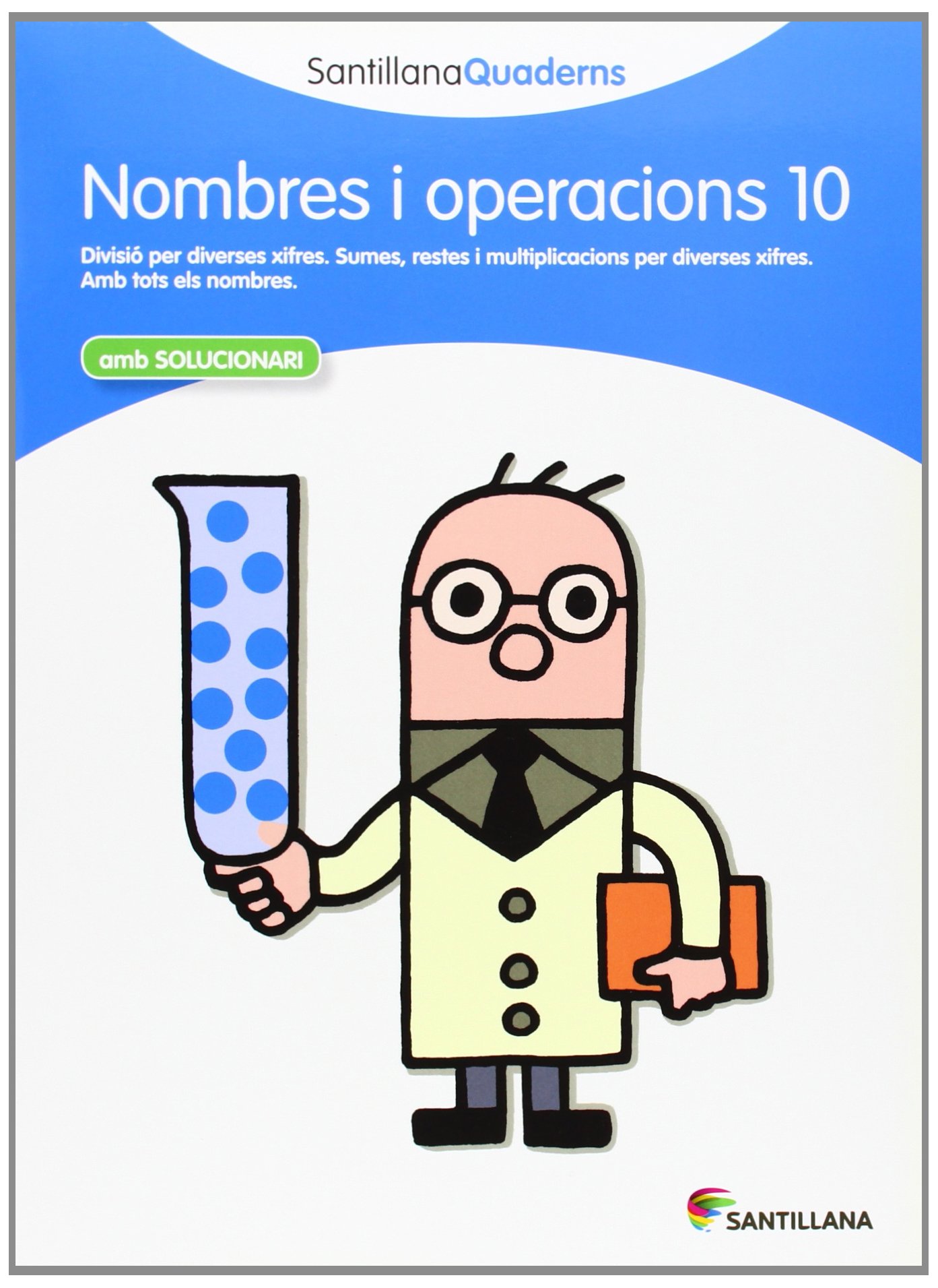NOMBRES I OPERACIONS 10 AMB SOLUCIONARI SANTILLANA QUADERNS (CUADERNOS)