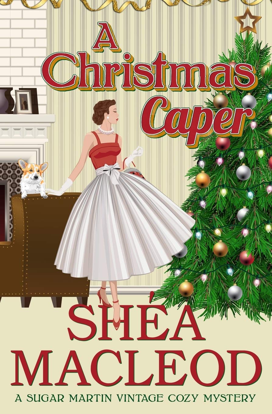 A Christmas Caper: 3 (Sugar Martin Vintage Cozy Mysteries)