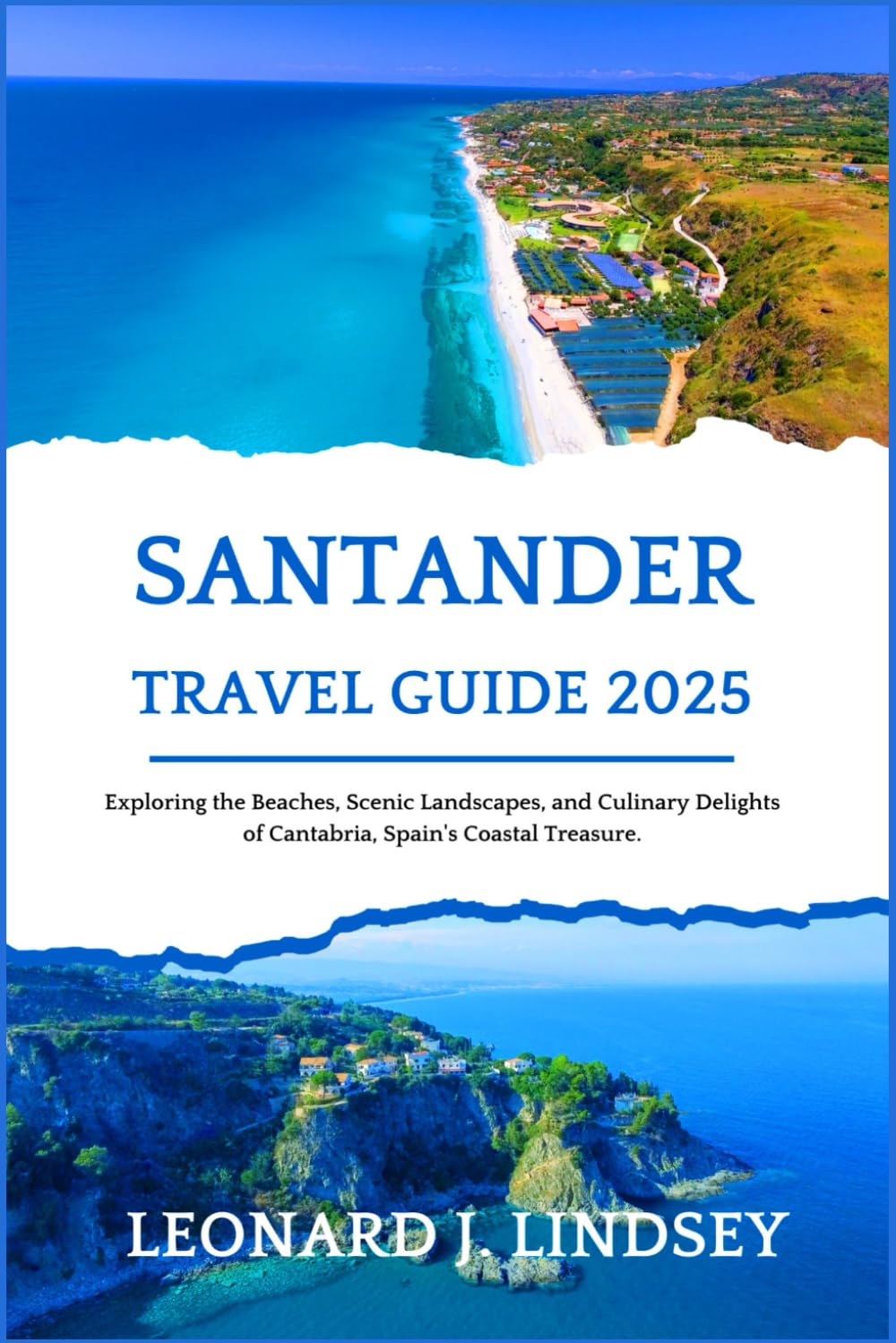 Santander Travel Guide 2025: Exploring the Beaches, Scenic Landscapes, and Culinary Delights of Cantabria, Spain's Coastal Treasure.