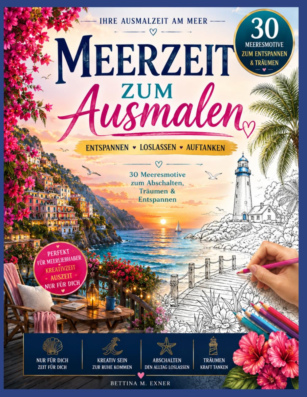 Meerzeit zum Ausmalen: Das entspannende Malbuch für Erwachsene – 30 Meeresmotive zum Abschalten, Träumen & Entspannen (Ausmalzeit – Entspannen. Träumen. Abschalten.)