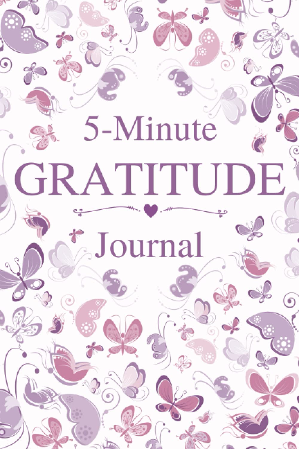 5-Minute Gratitude Journal: A 52 Week Daily Guide To Inspire A Happier, Healthier and Grateful Mindset