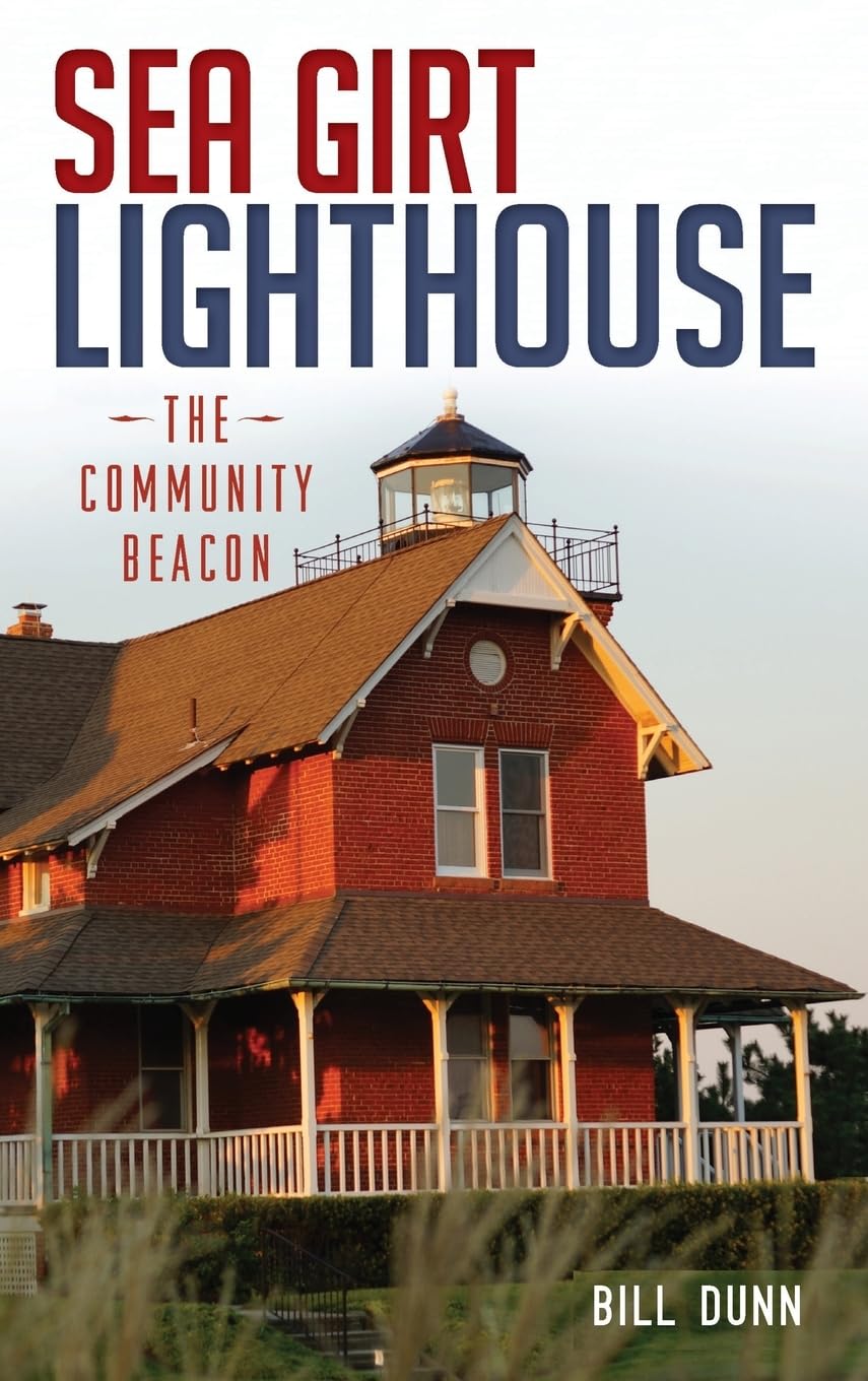 Sea Girt Lighthouse: The Community Beacon