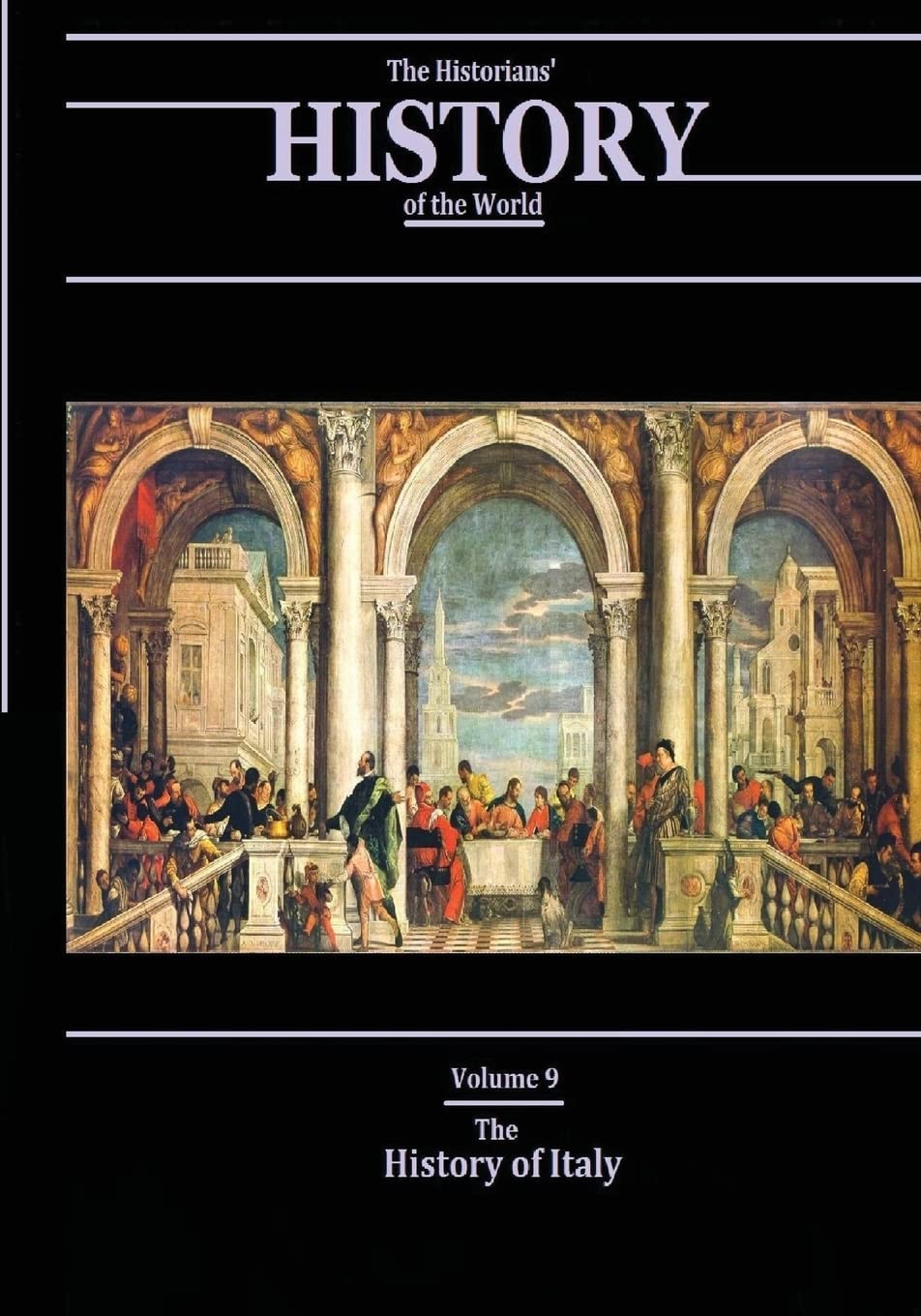 The History of Italy: The Historians' History of the World Volume 9