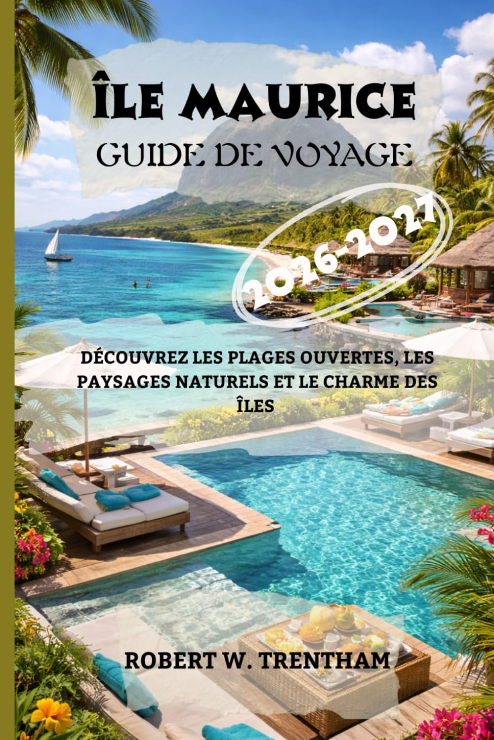 Île Maurice Guide de voyage 2026-2027: Découvrez les plages ouvertes, les paysages naturels et le charme des îles
