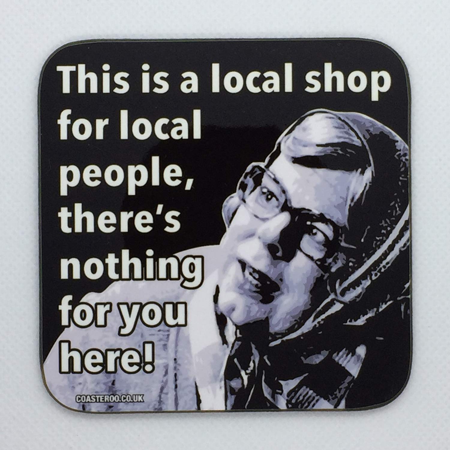 Coasteroo White Local Shop For Local People - Tubbs Tattsyrup From League Of Gentlemen - Drinks Coaster - Hardboard - 9Cm X 9Cm - Gloss Finish