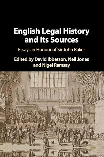 English Legal History and its Sources: Essays in Honour of Sir John Baker