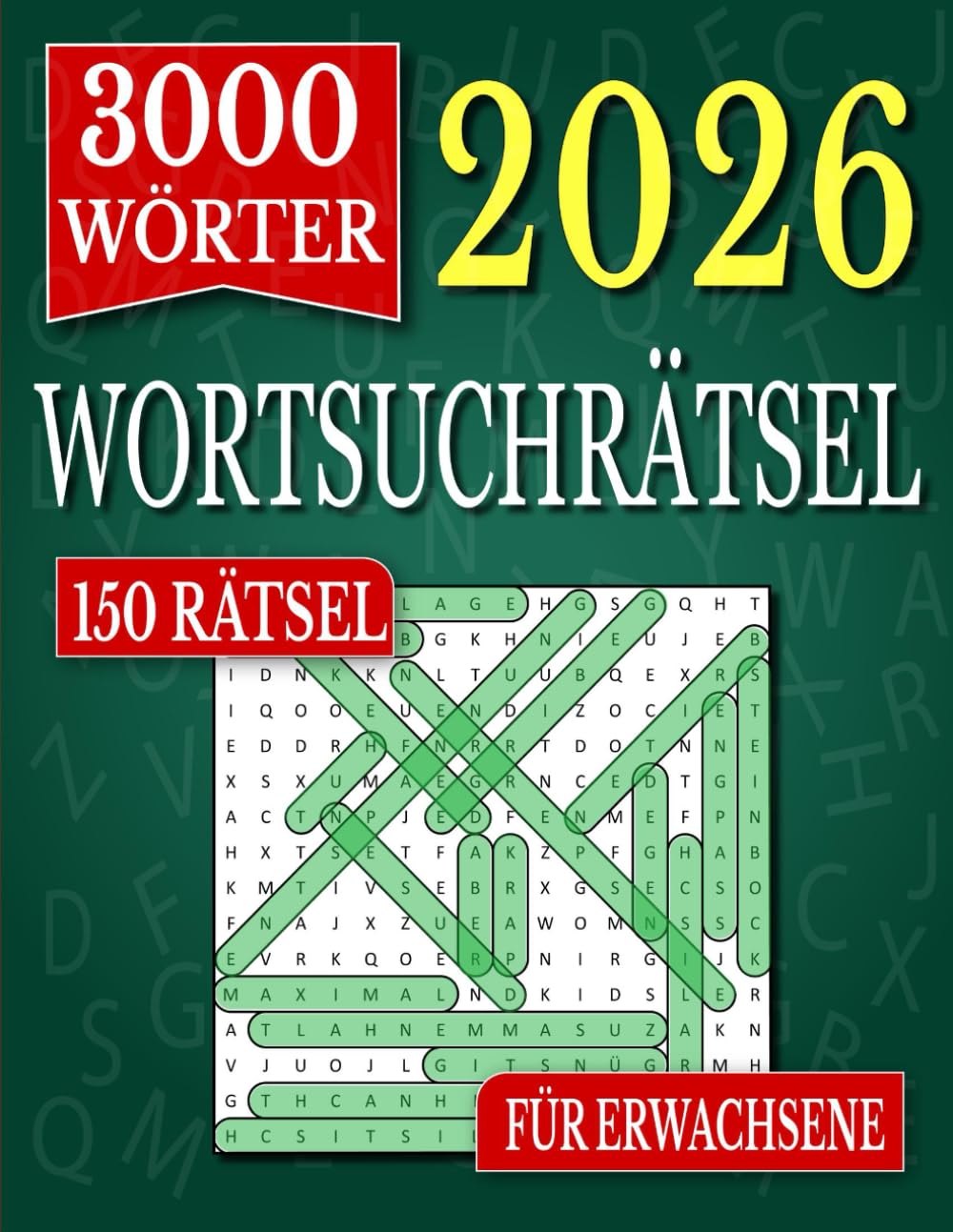 Wortsuchrätsel Für Erwachsene: 150 Rätsel | 3000 Wörter | Wörtersuche Rätselbuch in Großdruck für Erwachsene und Senioren