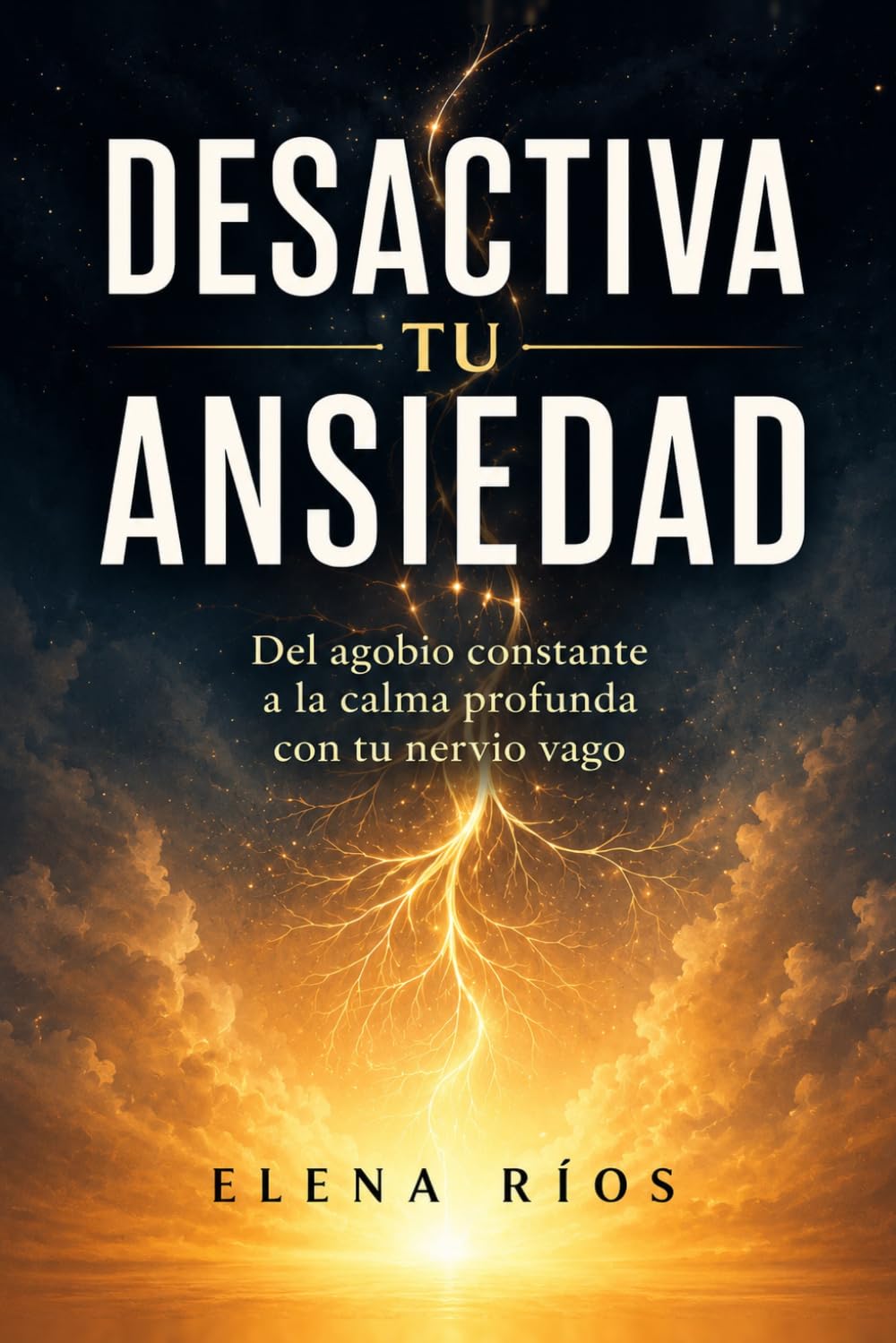 Desactiva tu Ansiedad: Del agobio constante a la calma profunda con tu Nervio Vago: 3 (Nervio Vago Simplificado)