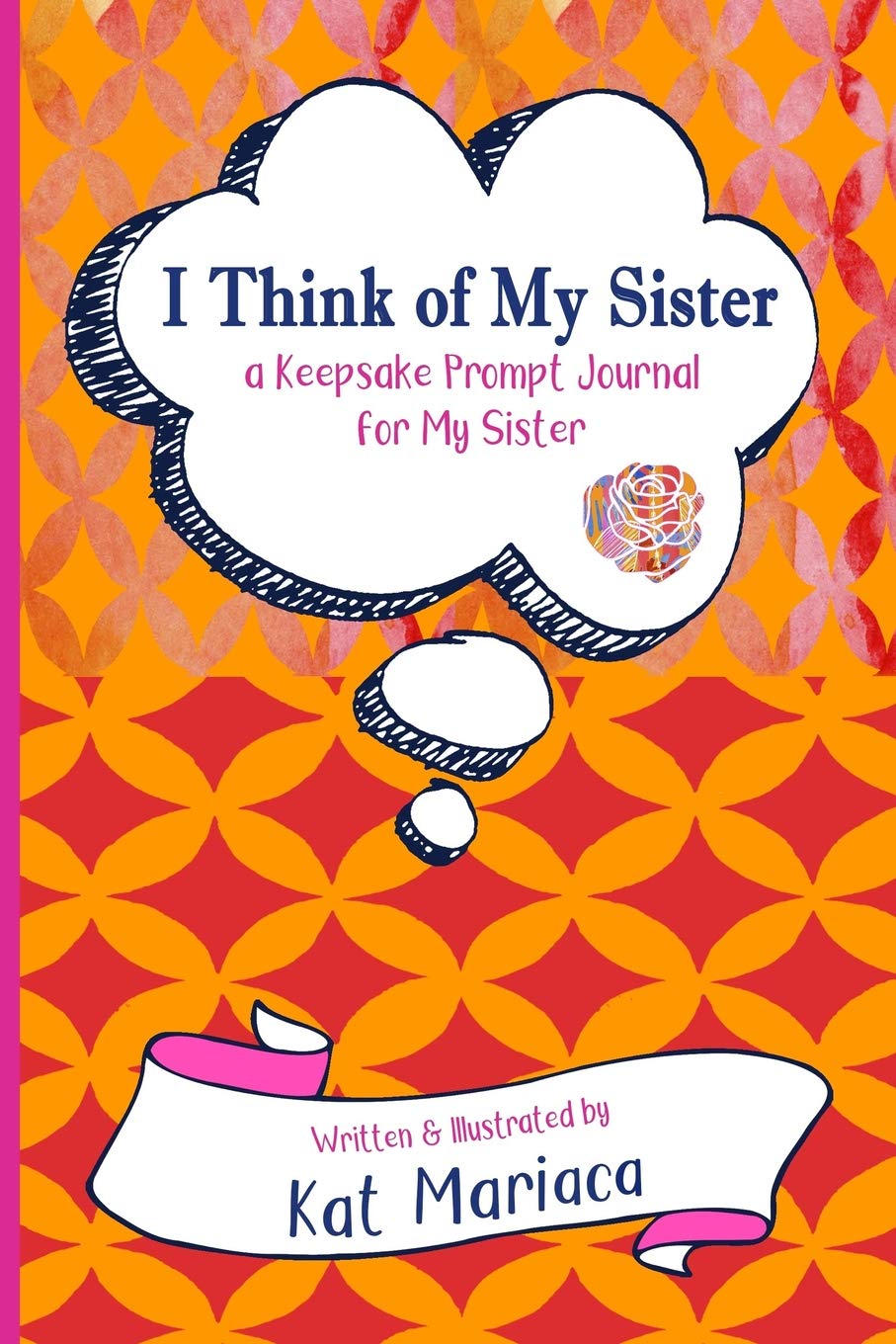 I Think of My Sister: A Keepsake Prompt Journal for My Sister (Sari Dreams)