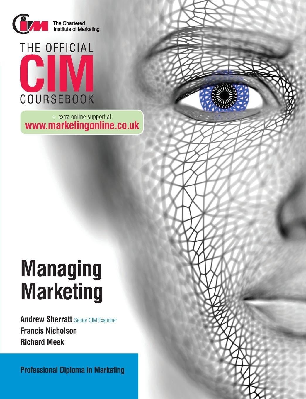 CIM Coursebook: Managing Marketing,Richard Meek, Francis Nichols