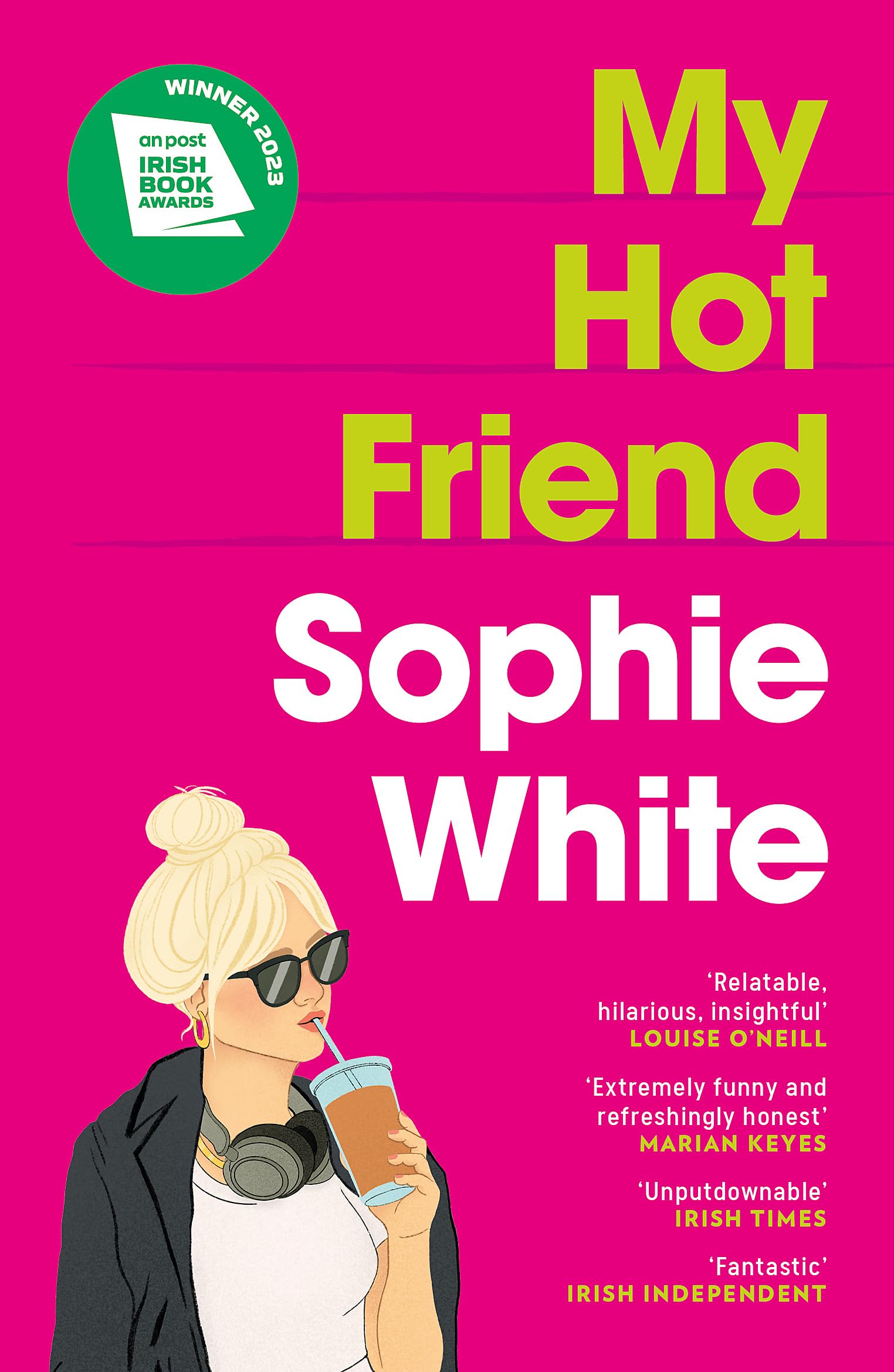 Louise O'Neill My Hot Friend: A funny and heartfelt novel