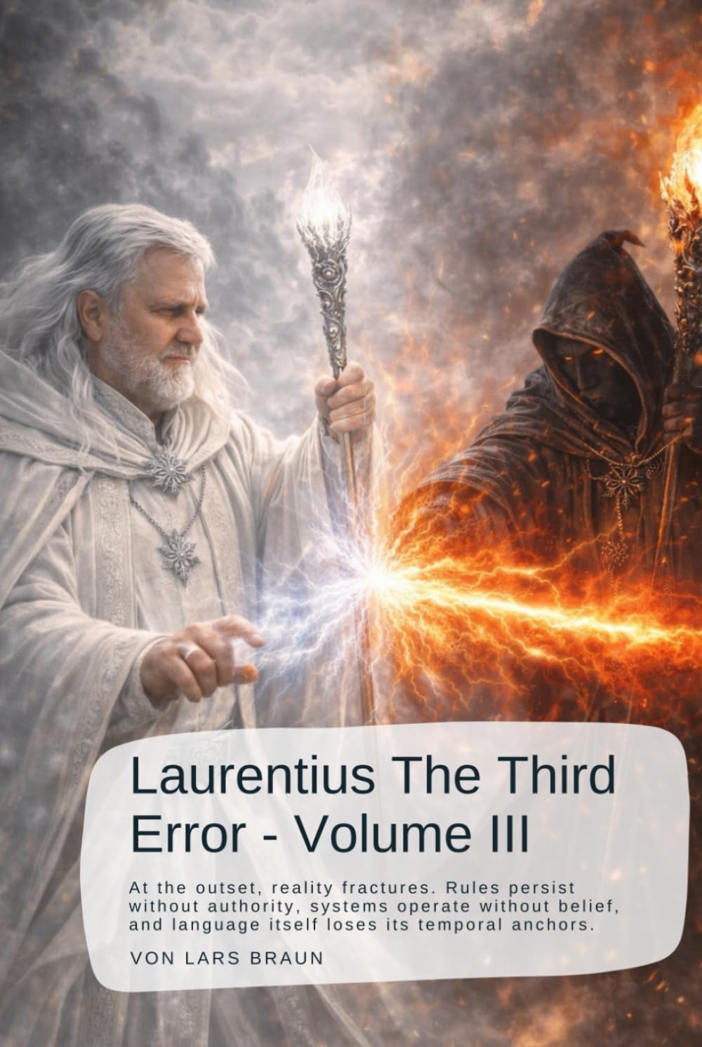 Laurentius The Third Error - Volume III: At the outset, reality fractures. Rules persist without authority, systems operate without belief, and ... The Chronicles of the Fourth Reckoning)