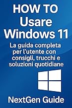 How To USAREWindows 11: Suggerimenti, trucchi e soluzioni quotidiane