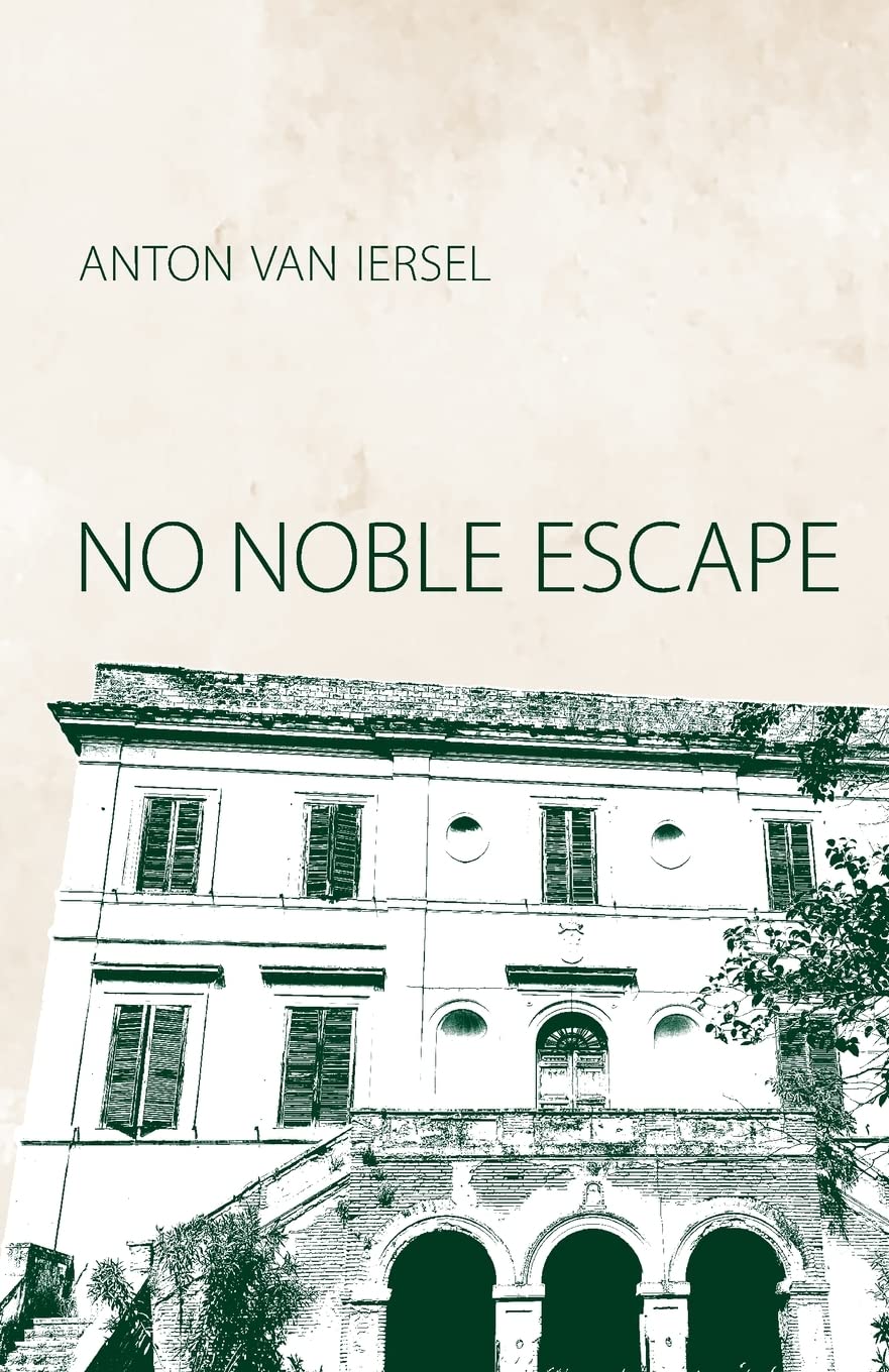 NO NOBLE ESCAPE: Unmasking the Stranger: A Novel