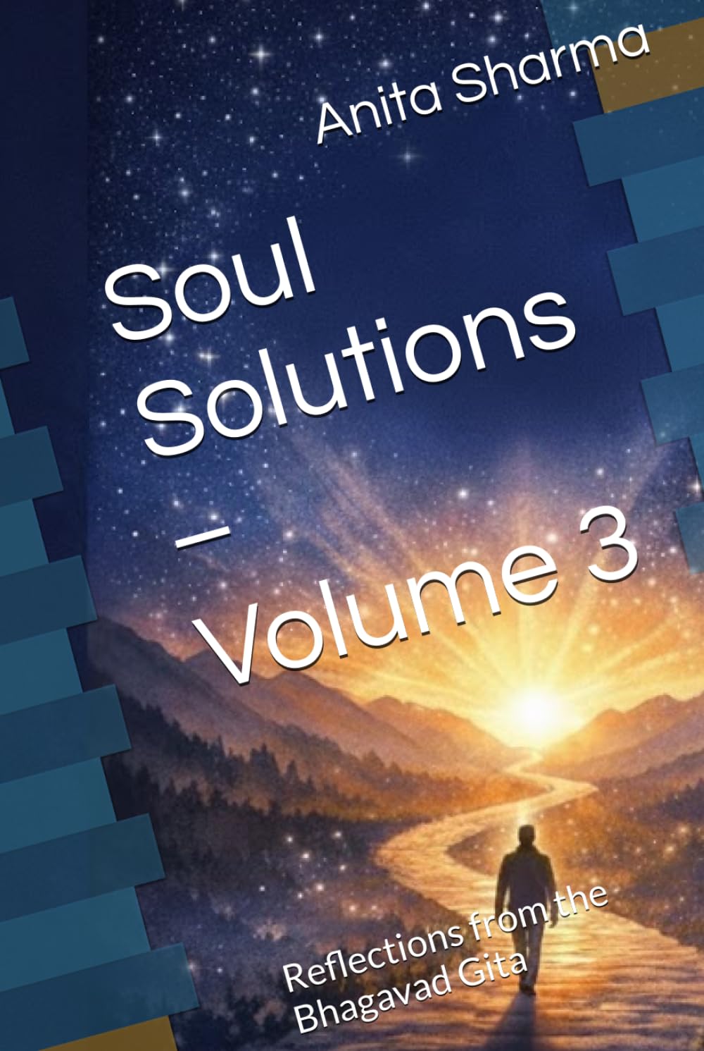 Soul Solutions – Volume 3: Reflections from the Bhagavad Gita