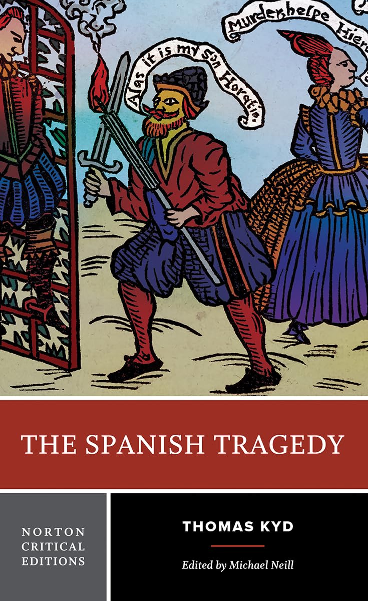The Spanish Tragedy: A Norton Critical Edition (Norton Critical Editions) First Edition