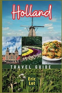 Holland Travel Guide 2024: Marvel at the masterpieces housed in the Rijksmuseum, where Dutch art comes alive with every brushstroke. Explore the innovation of Rotterdam, Hoge Veluwe National Park etc.