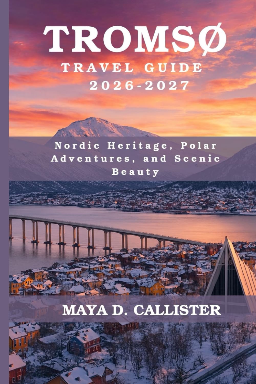 Tromsø Travel Guide 2026-2027