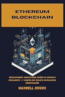 ETHEREUM BLOCKCHAIN : développement completguide cCréer 50 contrats intelligents | y compris des projets d'application décentralisée