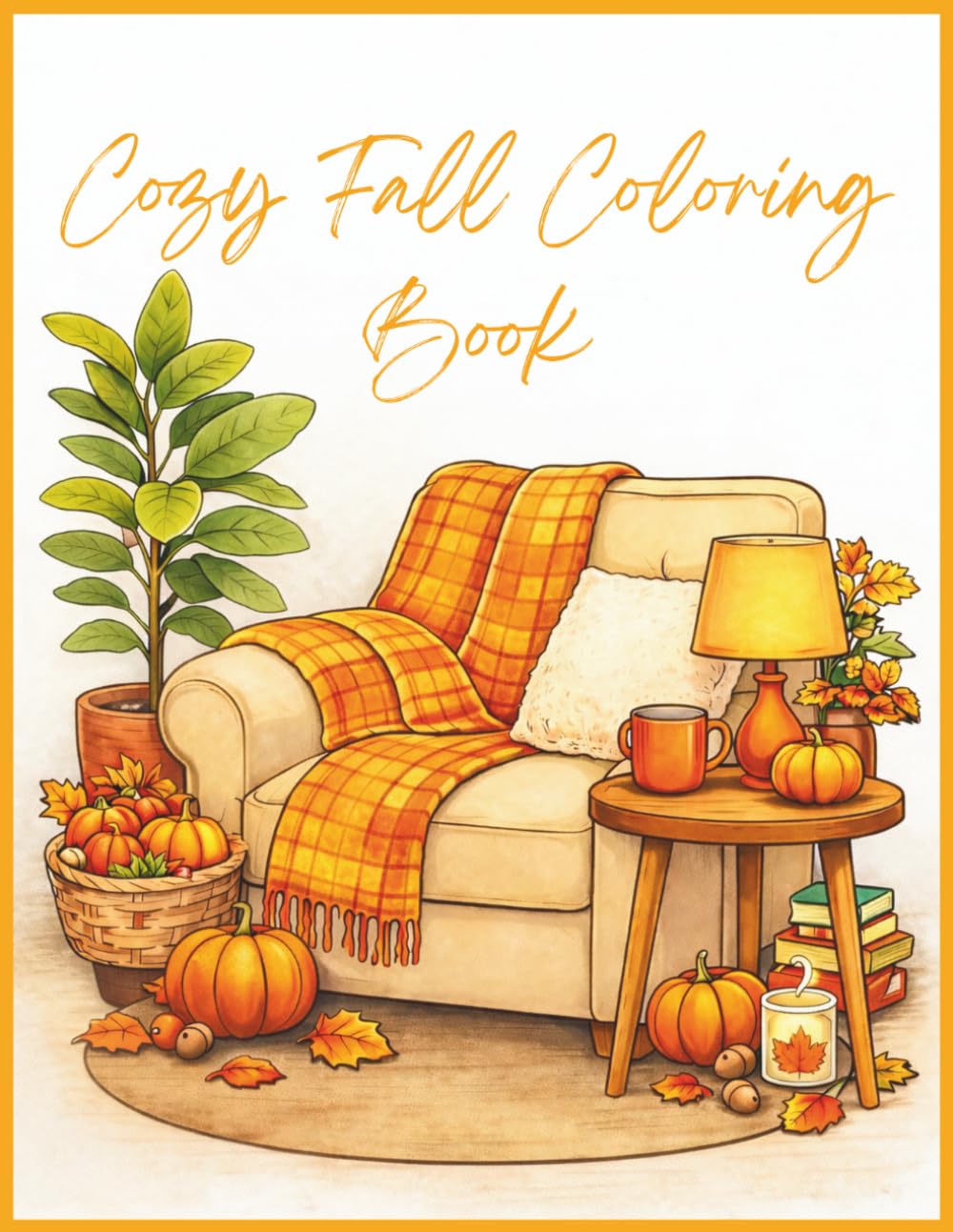 Cozy Fall Coloring Book: Adult Coloring Book