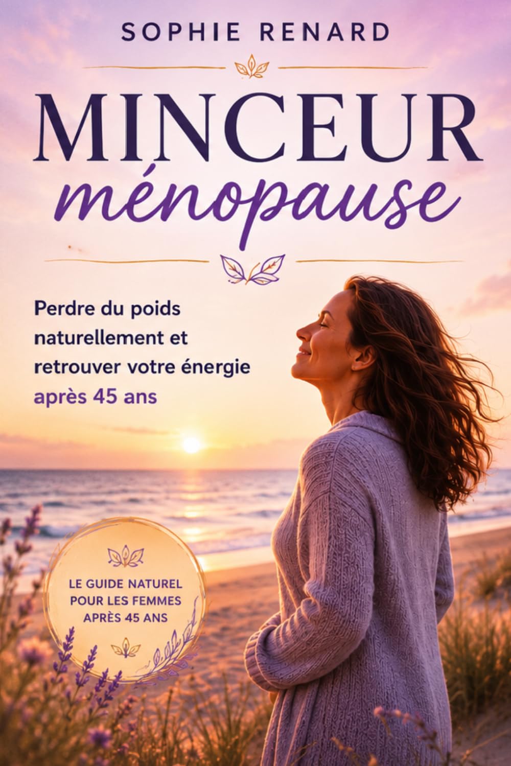 Minceur ménopause: Perdre du poids naturelement et retrouver votre énergie après 45 ans