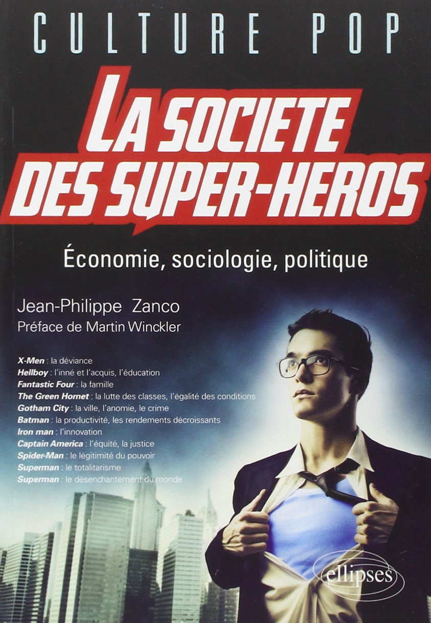 La Société des super-héros. Economie, sociologie, politique