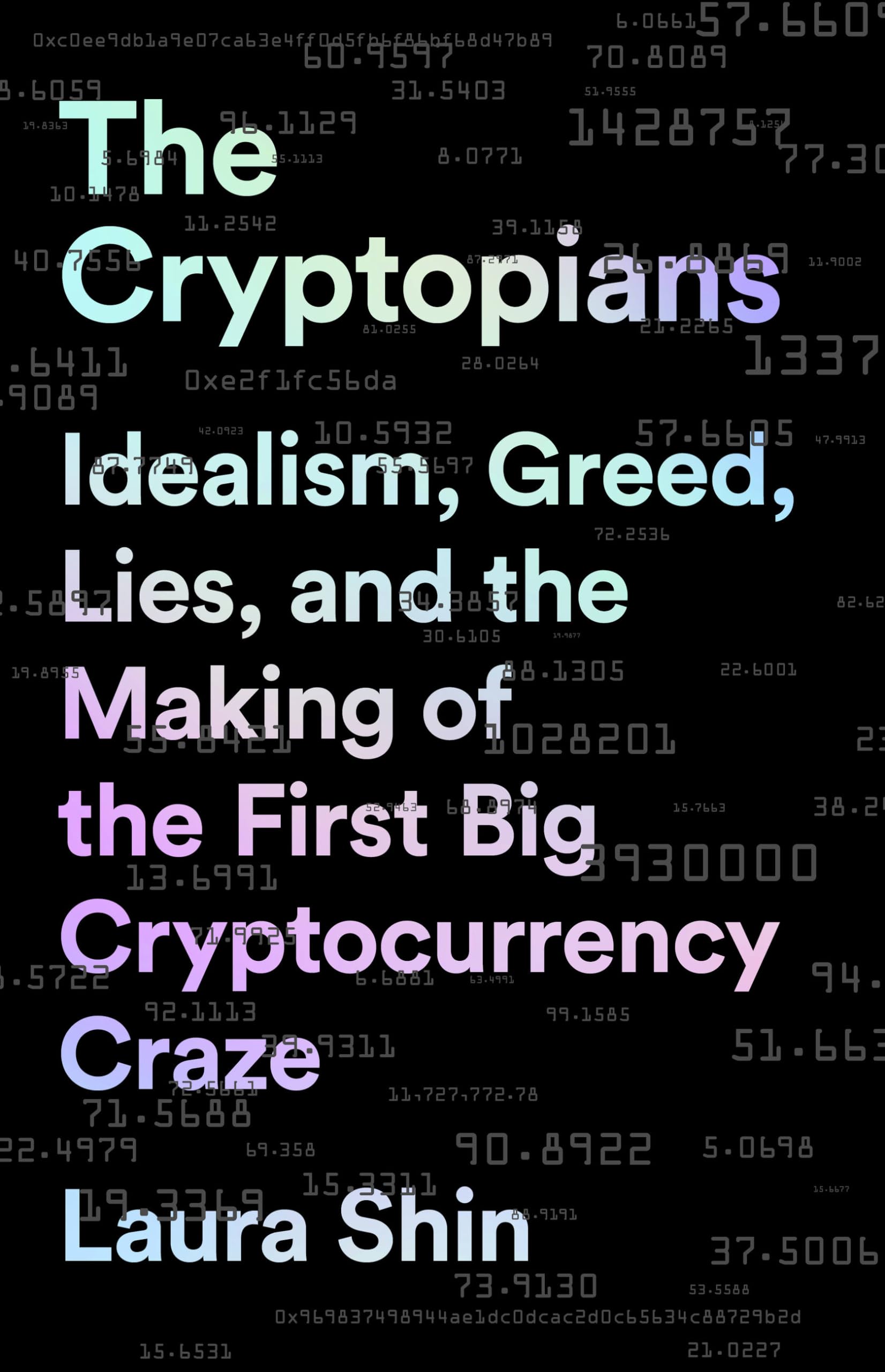PublicAffairs The Cryptopians: Idealism, Greed, Lies, and the Making of the First Big Cryptocurrency Craze