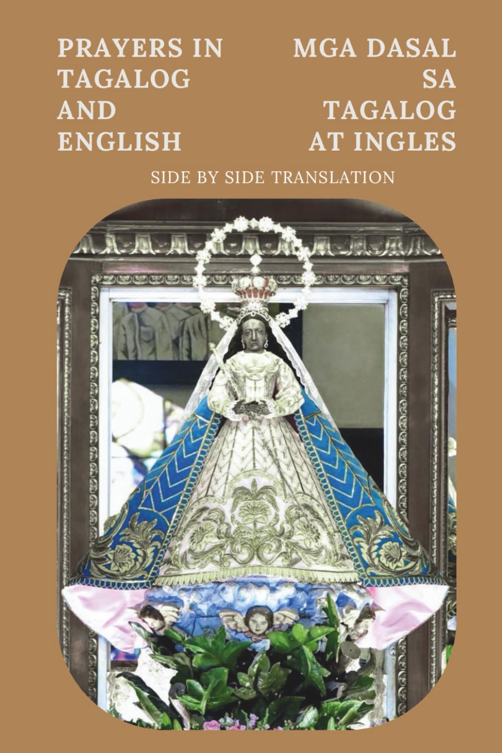 Bilingual Prayers in English and Tagalog (Filipino): Side by Side Translations in English and Tagalog