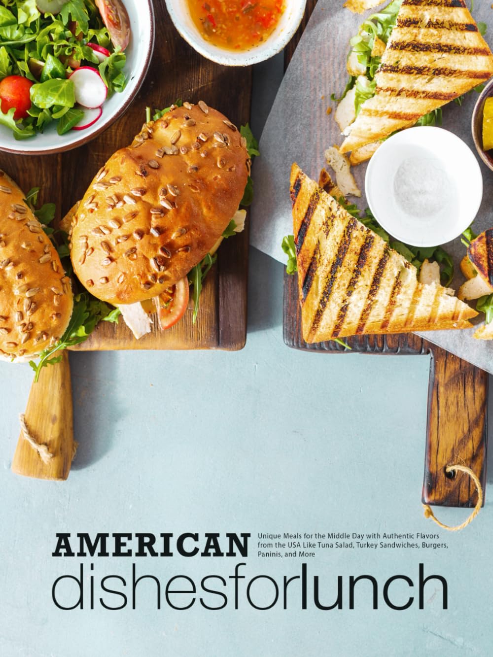 American Dishes for Lunch: Unique Meals for the Middle Day with Authentic Flavors from the USA Like Tuna Salad, Turkey Sandwiches, Burgers, Paninis, and More