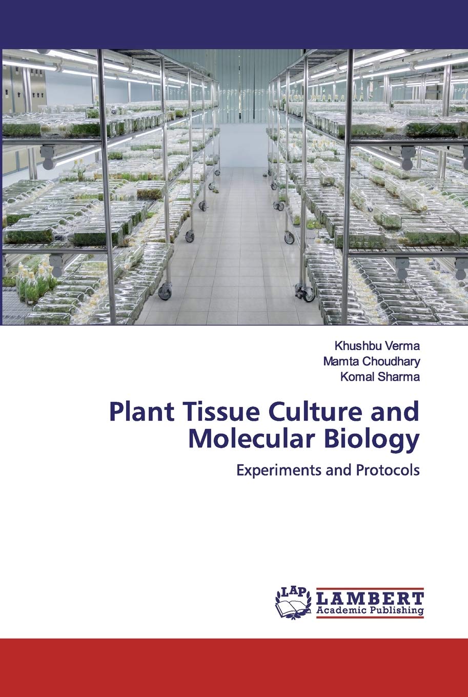 Plant Tissue Culture and Molecular Biology: Experiments and Protocols