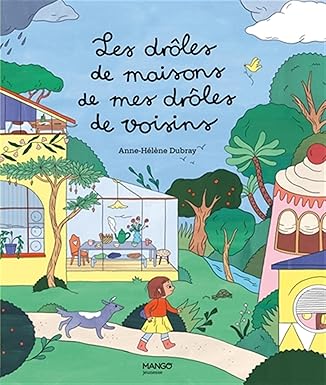 couverture de : Les dr&ocirc;les de maisons de mes dr&ocirc;les de voisins