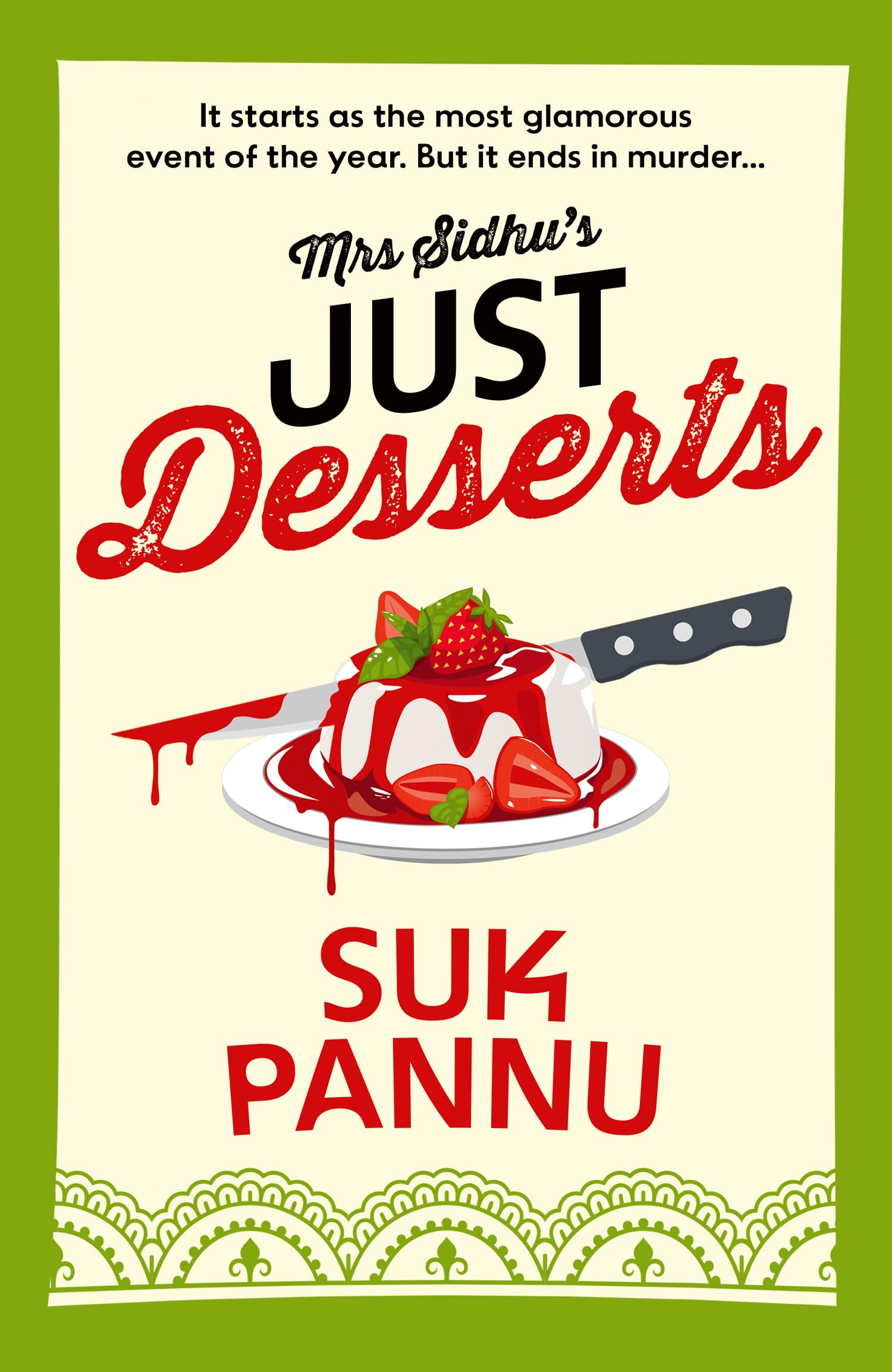Mrs Sidhu’s Just Desserts: A charming cosy culinary crime mystery whodunnit… The proof is in the pudding!