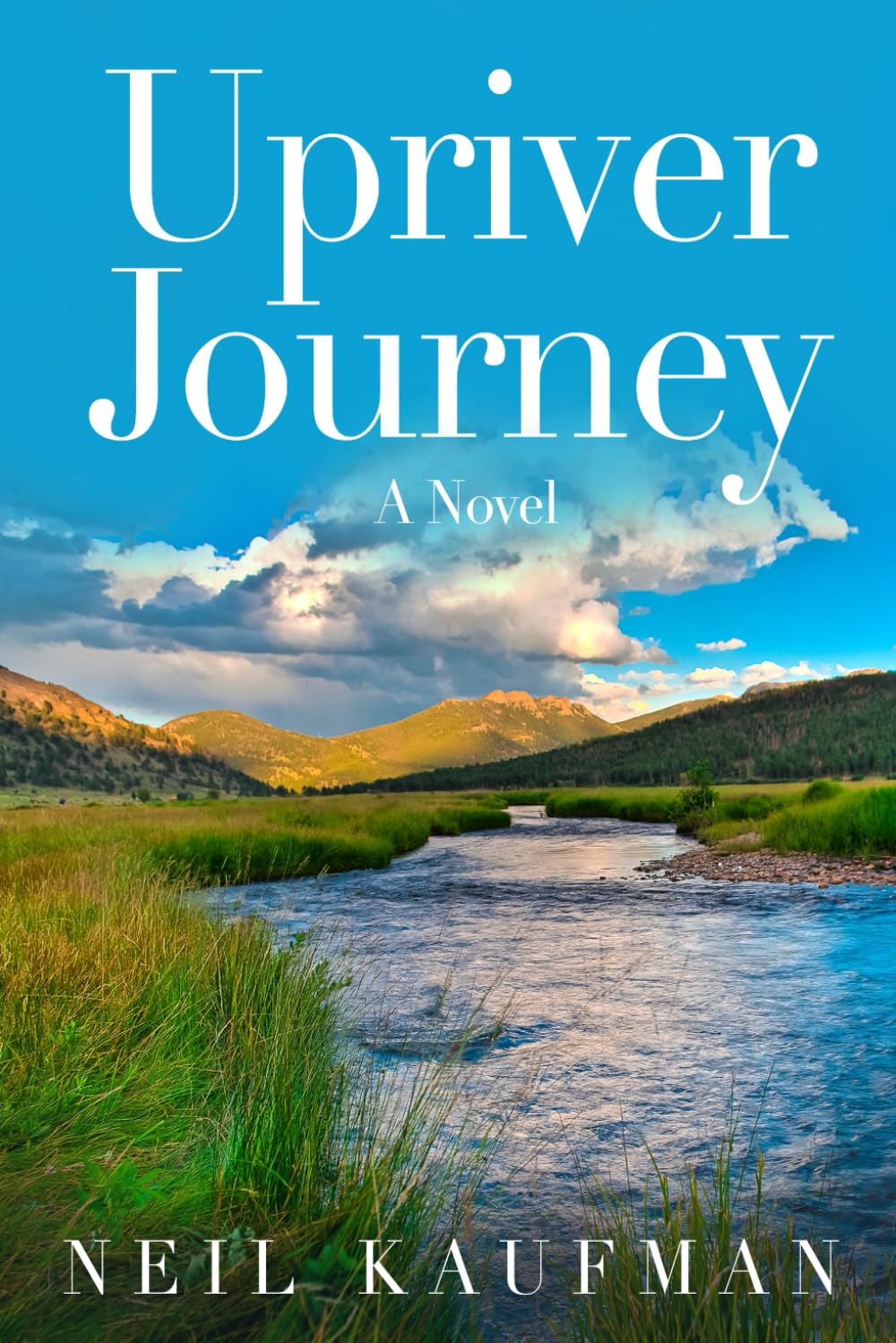 Upriver Journey: A Novel