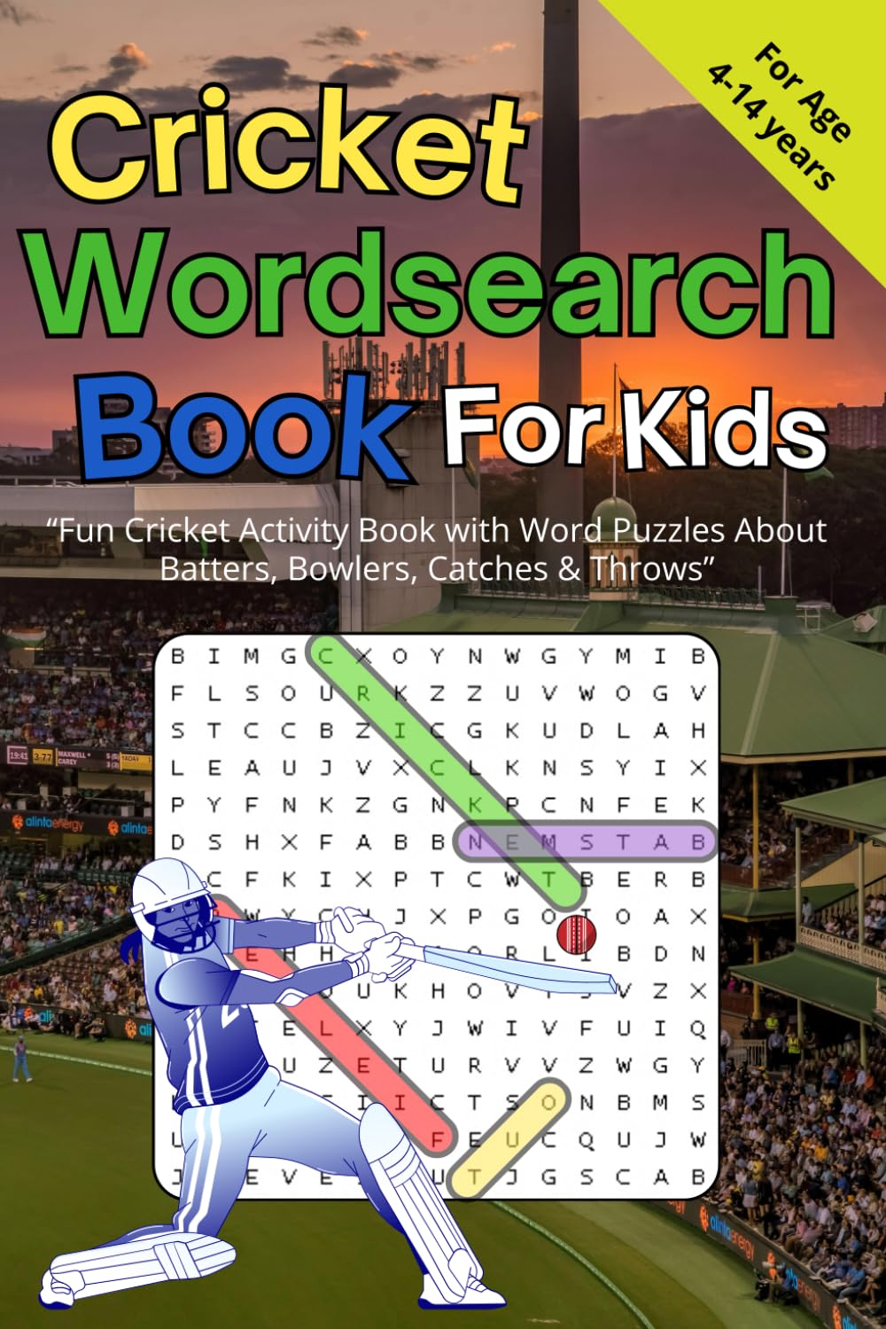 Cricket Wordsearch Book for Kids: Fun Cricket Activity Book with Word Puzzles About Batters, Bowlers, Catches & Throws | For age 4-14 years