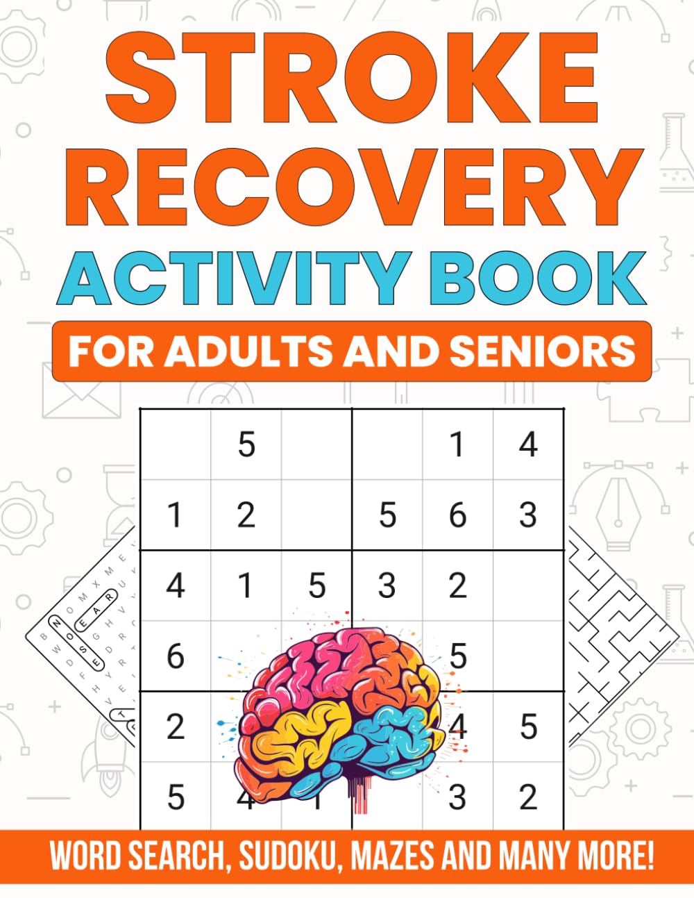 Stroke Recovery Activity Book for Adults and Seniors: Word Search, Mazes, Sudoku and Many More
