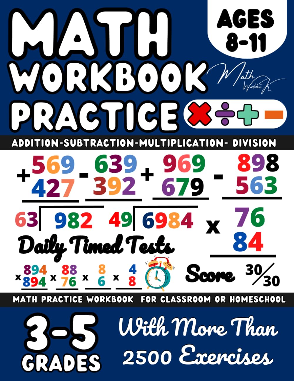 Math Workbook Grades 3-5 Addition, Subtraction, Multiplication and Division Problems: 3rd, 4th and 5th Grade Math Workbook Suitable for Kids Ages 8-11 ... Math Drills for Homeschool or Classroom