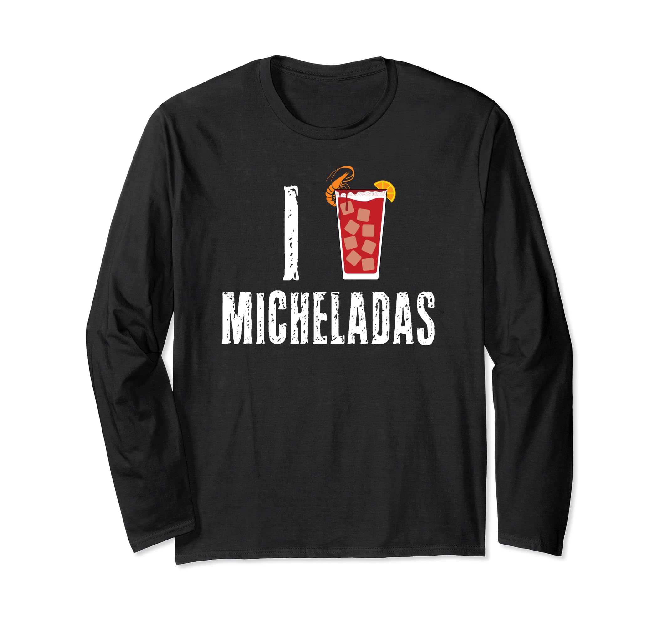 Michelada I Love Micheladas Beer Cerveza Mexican Beer Lime Long Sleeve T-Shirt