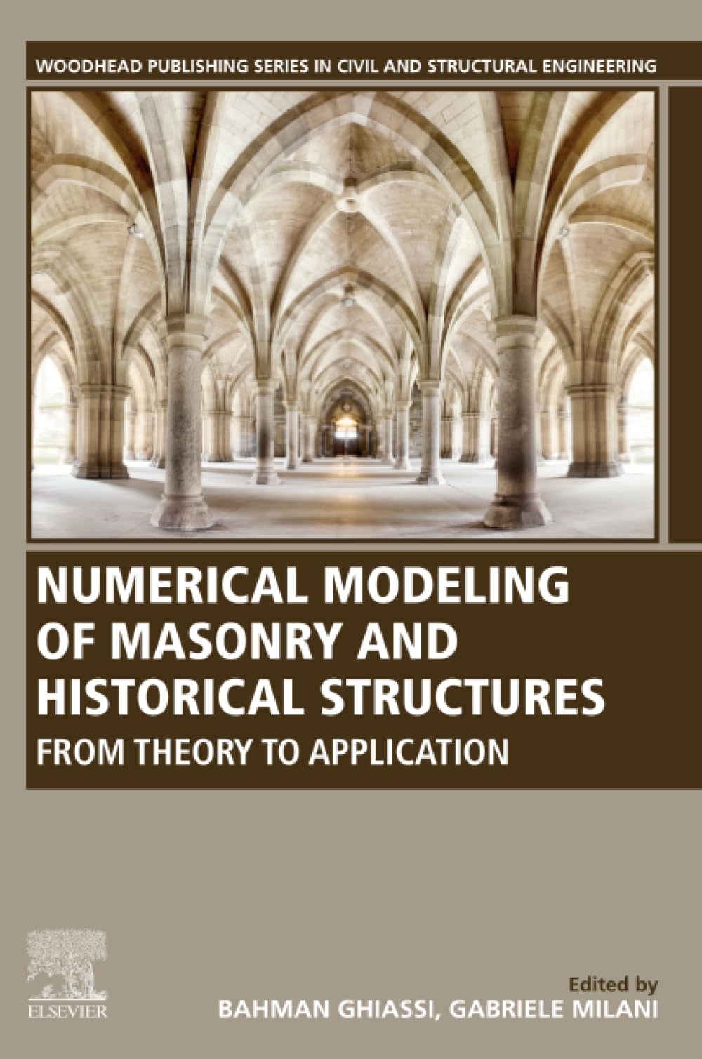 Numerical Modeling of Masonry and Historical Structures: From Theory to Application (Woodhead Publishing Series in Civil and Structural Engineering)