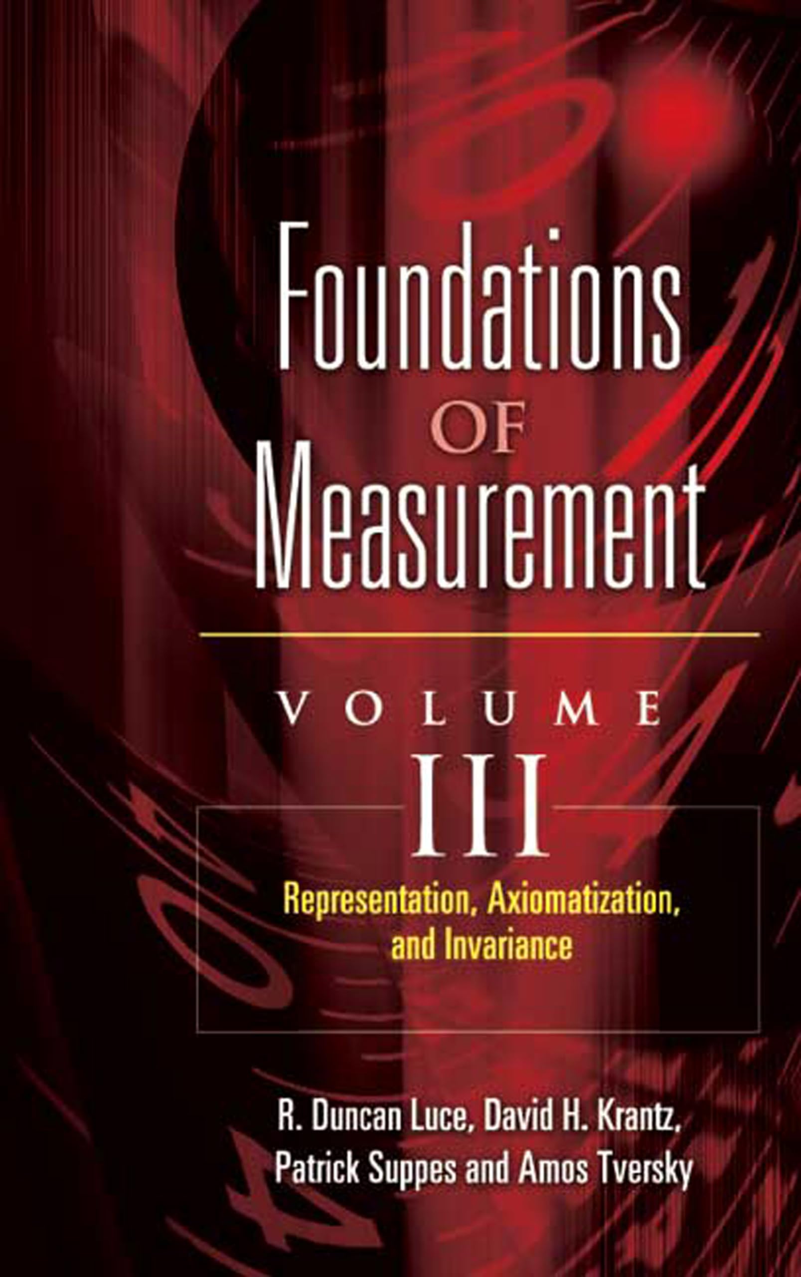 Buy FOUNDATIONS OF MEASUREMENT VOL. 3: REPRESENTATION, AXIOMATIZATION, & INVARIANCE: Representation, Axiomatization, and Invariance Volume 3 (Dover Books on Mathematics) — BookShops.in